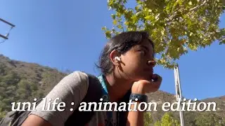 uni life | senior year animation student | california