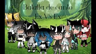 Batalla de canto ~ Ex VS Ex ~ Gacha Life • Especial más de 450 subs 💞💞💗💗 •