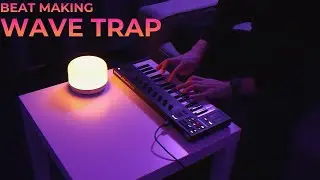 WAVE TRAP | 2021 | BEAT MAKING | NI KOMPLETE KONTROL M32