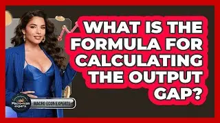 What Is The Formula For Calculating The Output Gap? - Macroecon Experts