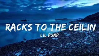 Lil Pump - Racks To The Ceiling (Lyrics) ft. Tory Lanez
