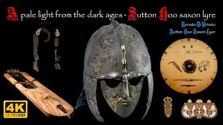 A pale light from the dark ages - Sutton Hoo saxon lyre