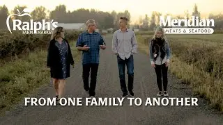 From One Family To Another - Ralph's Farm Market & Meridian Meats & Seafood