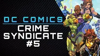 Luthor's Secret Weapon | Crime Syndicate #5 Review and Storytime