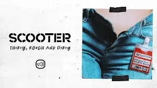 Scooter &ndash; Thirty, Rough And Dirty (Official Audio)
