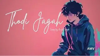 💔 THODI JAGAH &ndash; Arijit Singh 🌙 | Heartbreaking  (AMV) 🎬 | Emotional Romantic Anime Edit ✨ #anime #yt