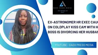 Ex-Astronomer HR exec caught on Coldplay kiss cam with her boss is divorcing her husband