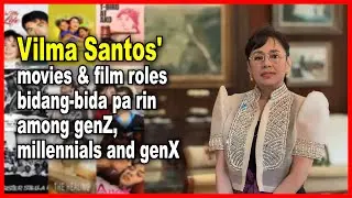 (755) Vilma Santos' movies & film roles, bidang-bida pa rin sa lahat ng generation