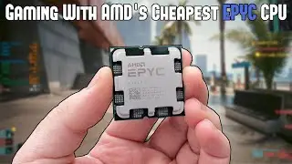 I Bought AMD's $149 EPYC AM5 Processor For Gaming. But Should You?