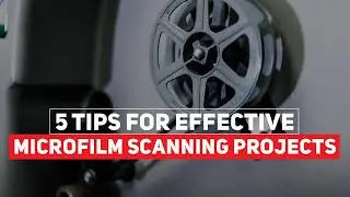 5 Tips For Effective Microfilm Scanning Projects