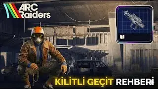 ARC Raiders: KİLİTLİ GEÇİT REHBERİ! 🔐 Tüm Anahtar Yerleri ve Gizli Odalar