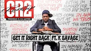 CR2 Runitup- Get It Right Back Ft. K Savage (Official Audio) @KSavage18 