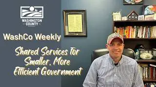 WashCo Weekly 006: Shared Services for Smaller, More Efficient Government