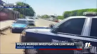 San Luis, Mexico police commander murder investigation continues