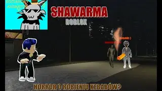 Roblox - SHAWARMA - Horror... o robieniu kebabów...?