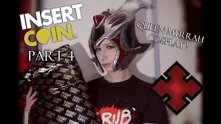 Queen Myrrah Cosplay reveal & Insert Coin Prizes (Pt 4!)