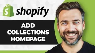 How to Add Collections to Shopify Homepage (Full 2026 Guide)