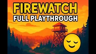 Firewatch ASMR Vibes | Relaxing Full Game Playthrough!