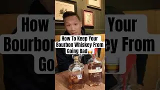 How to keep your Bourbon Whiskey from going bad! #bourbon #whiskey 🥃
