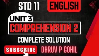 Std 11 | English | Unit 3 | Read 2 | Comprehension 2 | complete solution | Dhruv P Gohil