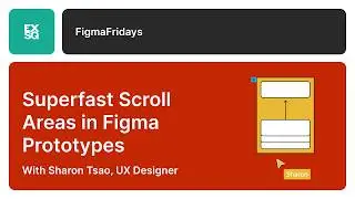 Superfast scroll areas in Figma Prototypes | EX Squared | Sharon Tsao