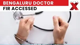 Bengaluru Doctor FIR Accessed | Sexual Harassment Allegations, Doc Denies Claims