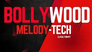 BOLLYWOOD/MELODY-TECH By DJ KALYAN-KY
