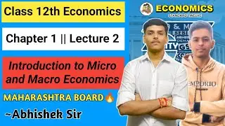 12th Economics | Chp 1 Introduction to Micro & Macro Economics | Maharashtra Board | SciCom Academy