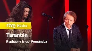 Raphael & Israel Fernández – “Tarantán” (Especial 
