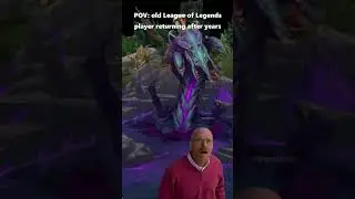 POV: old League of Legends player returning after years #lolmeme