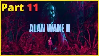 Alan Wake 2 Playthrough Part - 11 - Shift In Reality