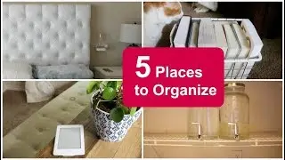 5 Places To Organize Now
