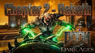 Глава 2 - Хебет | DOOM: The Dark Ages | Прохождение, Геймплей, Без комментариев, 4K