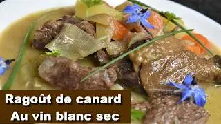 Comment faire un Rago&ucirc;t de Canard au Vin Blanc Sec ?