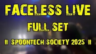 Faceless LIVE (full set)  @ Spoontech Society 2025