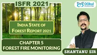 ISFR 2021 | India State of Forest Report 2021 | Chapter 5 | Forest Fire Monitoring | UPSC/SSC 2023