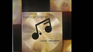 Manitou Singers - Good Vibrations {USA}🇺🇸
