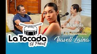 La Tocada El Podcast con Isaveli Laina Ex Académica