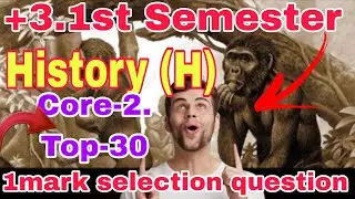 +3.1st Semester History (H) Core-2. Top-30. 1marks selection question according to nep-2020 