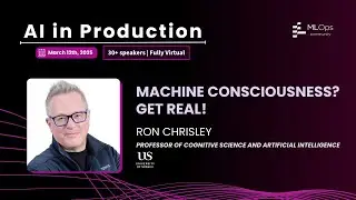 Conscience des machines&nbsp;? Soyons r&eacute;alistes&nbsp;! // Ron Chrisley // L'IA en production en 2025