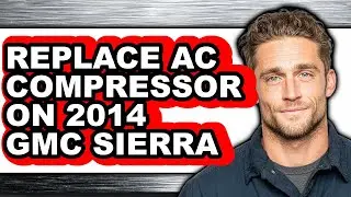 How to Replace Ac Compressor on 2014 Gmc Sierra (only Way)
