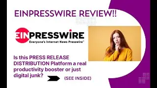 EINPRESSWIRE REVIEW- Is this PRESS RELEASE DISTRIBUTION Platform a real productivity booster or just
