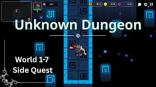 Guardian Tales World 1-7 Side Quest &mdash; Unknown Dungeon