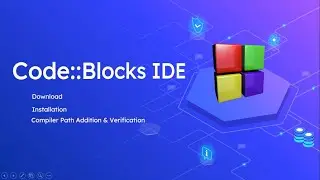How to download and install CodeBlocks IDE with MinGW compiler