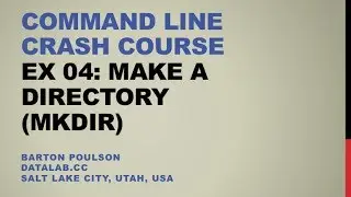 Command Line Crash Course - Ex 04 - Make a Directory (mkdir)