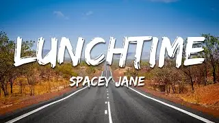 Spacey Jane - Lunchtime (Lyrics)