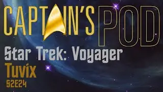 Captain's Pod LIVE! Star Trek VOY: Tuvix! (S2E24)