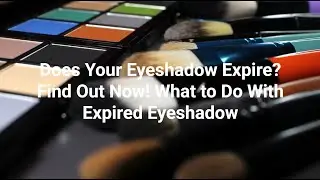 Does Your Eyeshadow Expire? 🕒 Find Out Now! Makeup Expiration Guide 💡