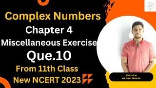 Que.10 Chapter 4 Miscellaneous Class 11th | complex numbers | class 11 maths new ncert