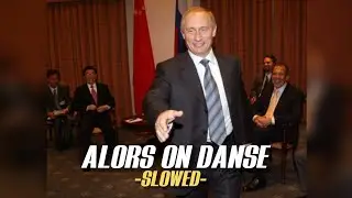 ALORS ON DANSE - SLOWED - VLADIMIR PUTIN WALK EDIT #slowed #vladmirputin #edit #trendingsong
